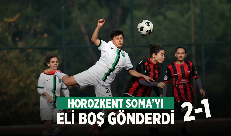 Horozkent Soma’yı mağlup etti 2-1