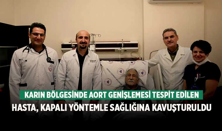 Karın Bölgesinde Aort Genişlemesi Tespit Edilen Hasta, Kapalı Yöntemle Sağlığına Kavuşturuldu