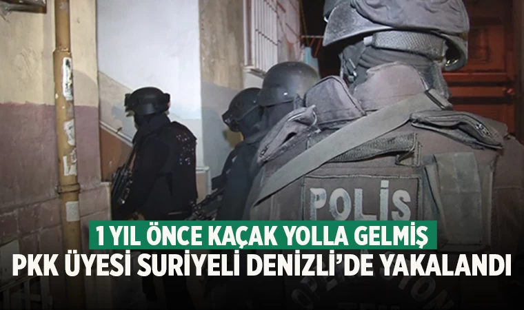 Türkiye’ye kaçak giren Suriye uyruklu PKK’lı terörist Denizli’de yakalandı