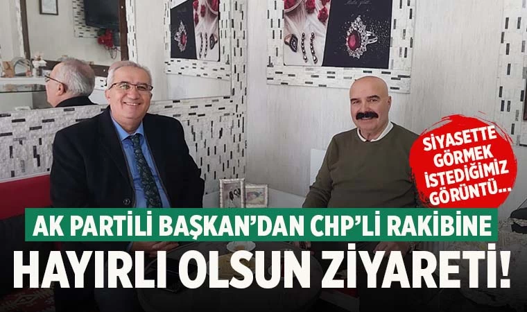 Ak Partili Başkan’dan CHP’li rakibine ziyaret