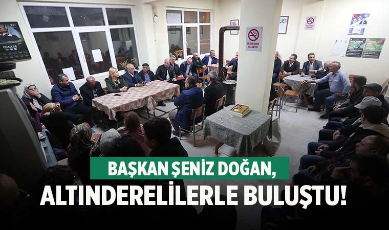 Başkan Doğan Altındere Mahallesi’ni Ziyaret Etti