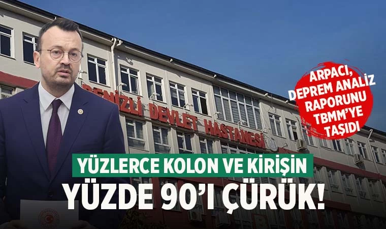Denizli Devlet Hastanesinin kolon ve kirişin yüzde 90’ı çürük!