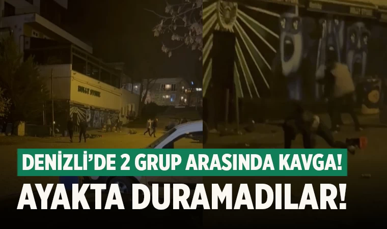 Denizli’de 2 grup arasında kavga! Ayakta duramadılar!