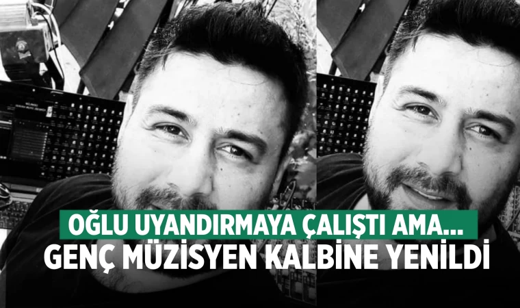 Denizli'de 34 yaşındaki müzisyen öldü