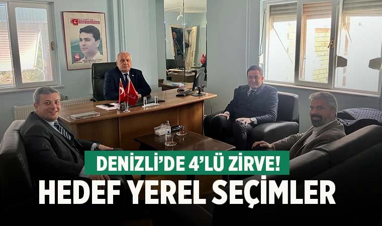 Denizli’de 4’lü zirve! Hedef yerel seçimler