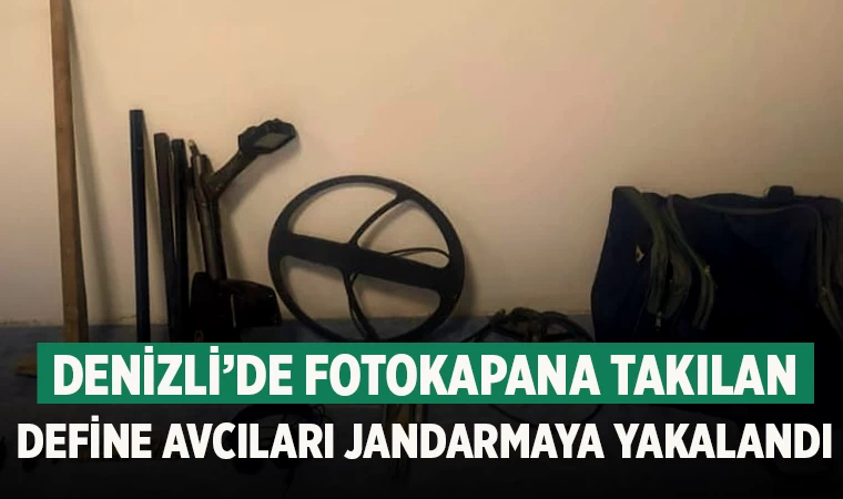 Denizli’de fotokapana takılan define avcıları jandarmaya yakalandı