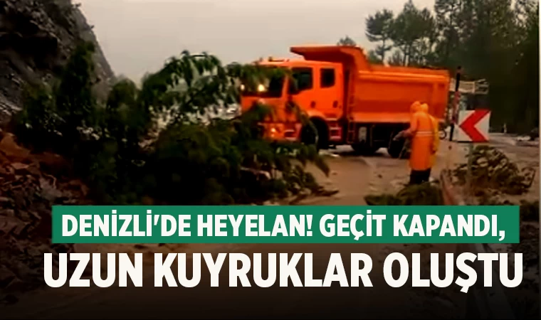 Denizli'de heyelan! Geçit kapandı, uzun kuyruklar oluştu