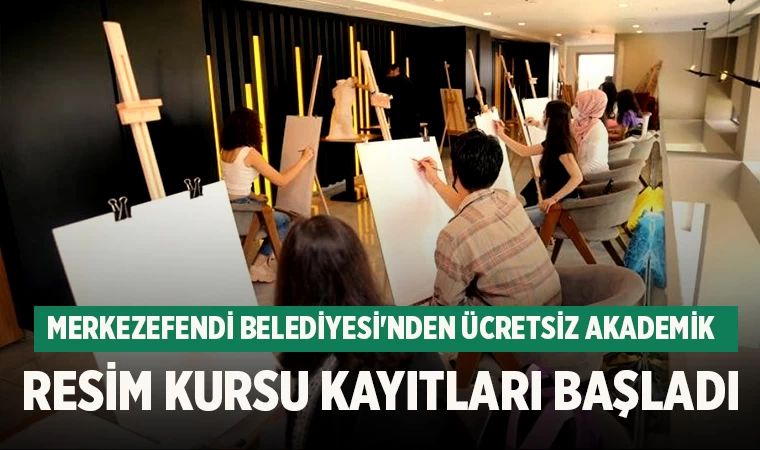 Merkezefendi Belediyesi'nden Ücretsiz Akademik Resim Kursu Kayıtları Başladı