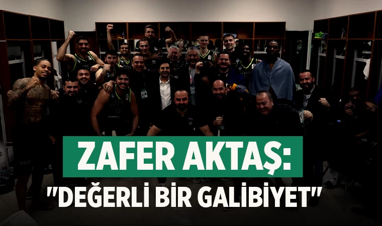 Zafer Aktaş: "Değerli Bir Galibiyet"