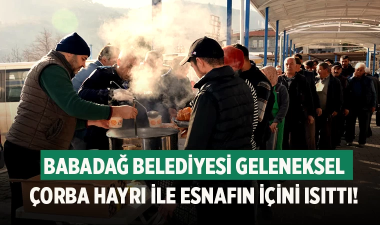 Babadağ Belediyesi geleneksel çorba hayrı ile esnafın içini ısıttı!