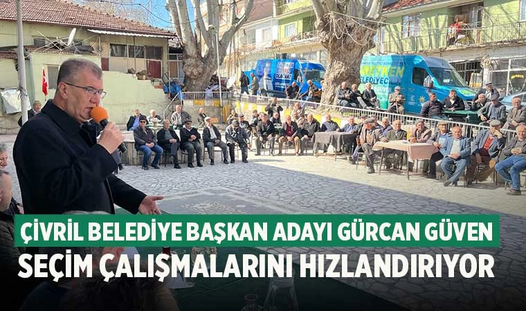 Çivril Belediye Başkan Adayı Gürcan Güven Seçim Çalışmalarını Hızlandırıyor