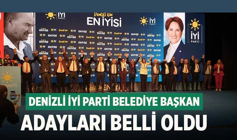 Denizli İYİ Parti Belediye Başkan adayları belli oldu