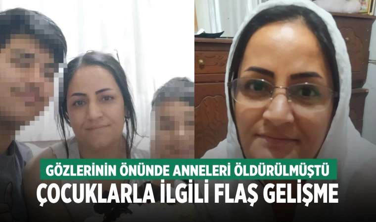 Denizli'de gözleri önünde anneleri öldüren 2 çocukla ilgili flaş gelişme