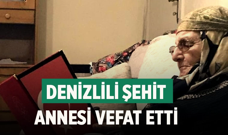 Denizlili Şehit annesi vefat etti