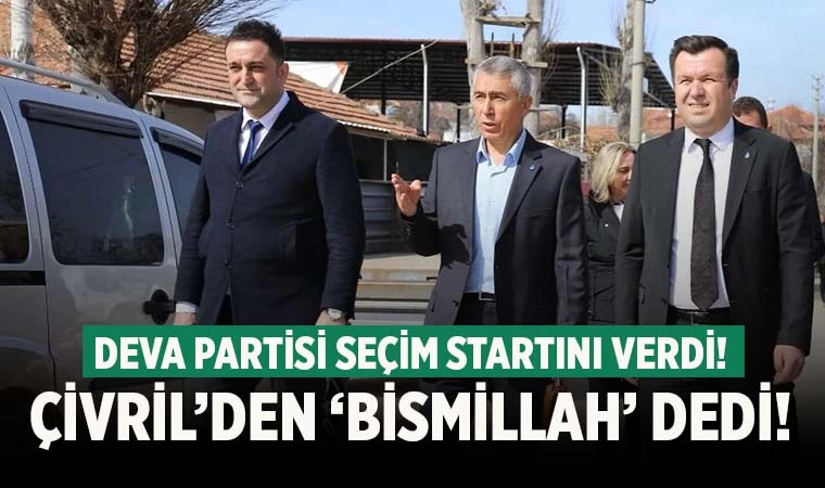 Deva Partisi Çivril’de startı verdi!