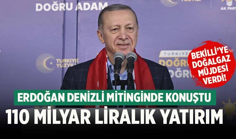 Erdoğan, “Denizli’ye 111 milyar liralık kamu yatırımı yaptık”