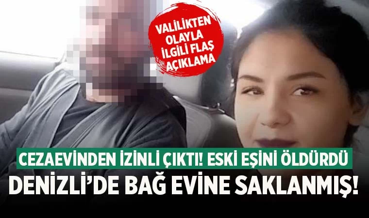 Eşini öldüren zanlı Denizli’de bağ evinde saklanıyormuş