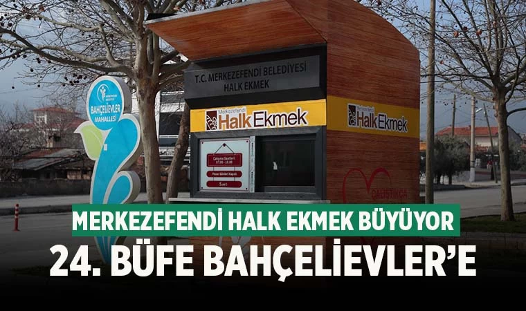 Merkezefendi Halk Ekmek’in 24. büfesi hizmette