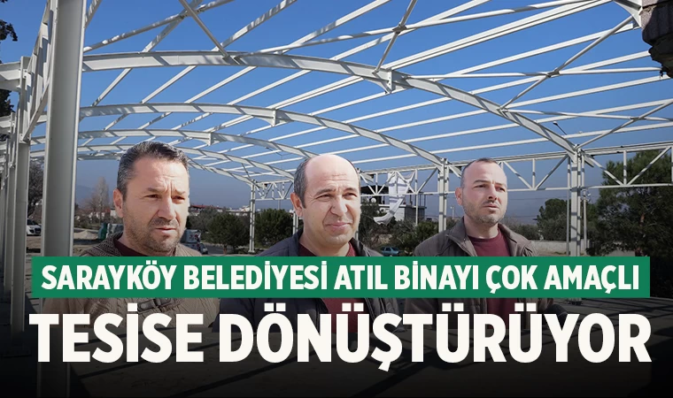 Sarayköy Belediyesi atıl binayı çok amaçlı tesise dönüştürüyor
