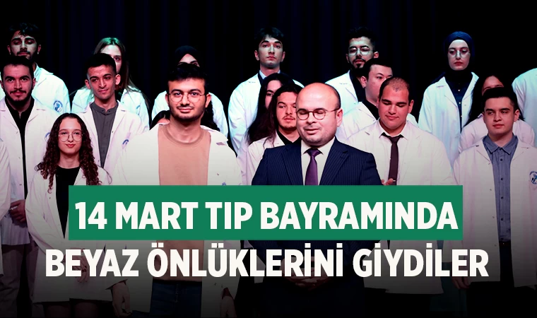 14 Mart Tıp Bayramında Beyaz Önlüklerini Giydiler