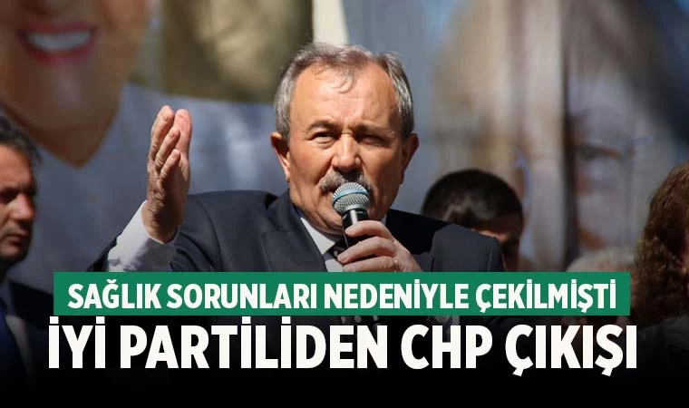 Adaylıktan çekilen İYİ Partili isimden CHP çıkışı
