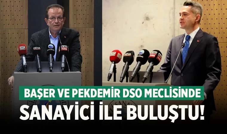 Başer ve Pekdemir’in DSO Meclisi çıkarması haftaya damgasını vurdu