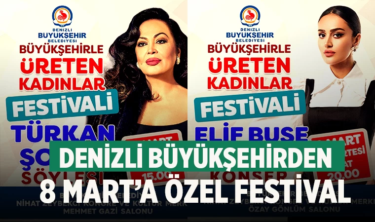 Denizli Büyükşehirden 8 Mart’a özel festival