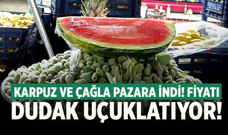 Denizli'de karpuz ve çağla pazara indi! fiyatı el yakıyor