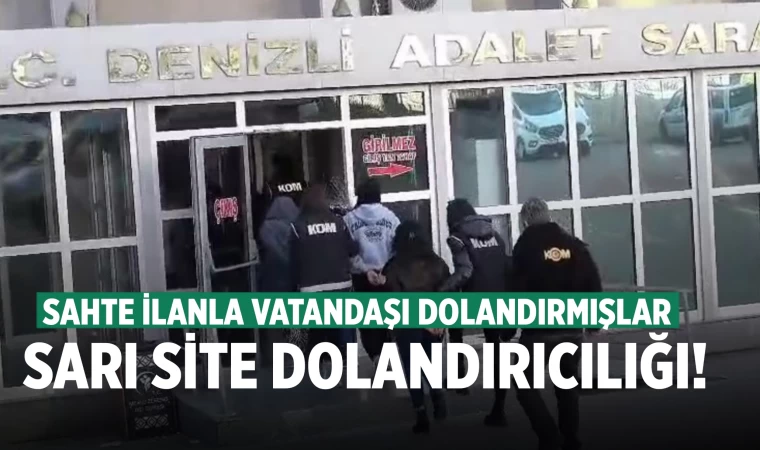 Denizli'de sahte ilanla vatandaşı dolandıran çeteye operasyon