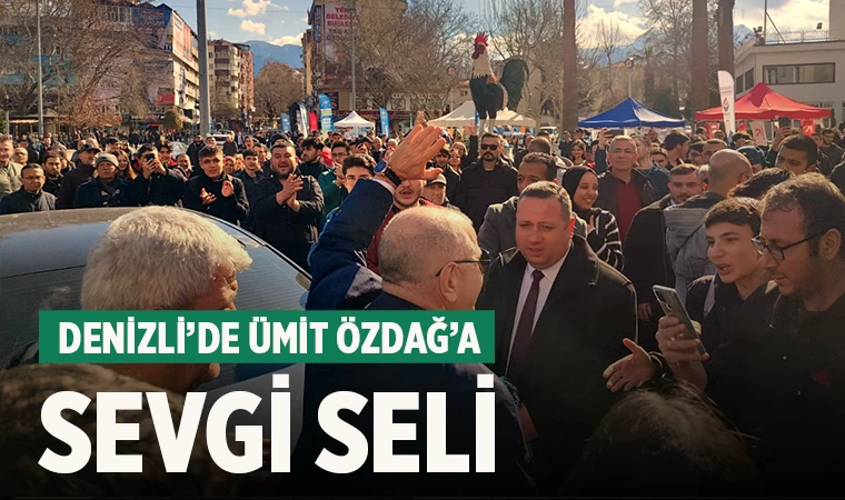 Denizli’de Ümit Özdağ’a sevgi seli