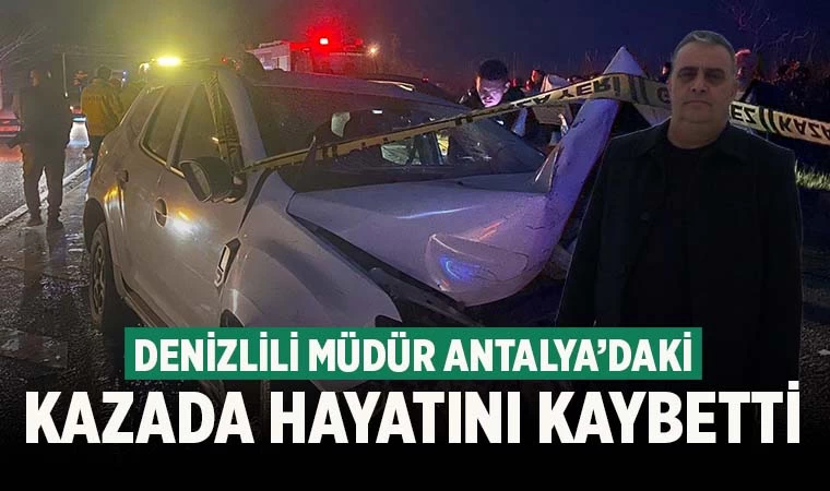 Denizlili müdür trafik kazasında öldü