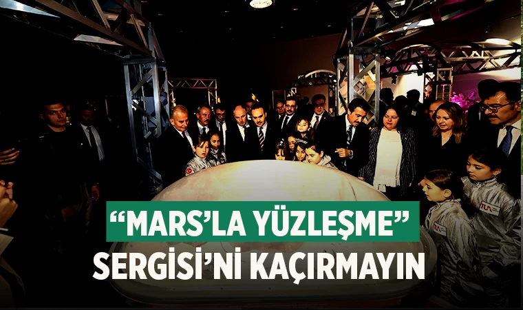 “Mars’la Yüzleşme” Sergisi’ni kaçırmayın