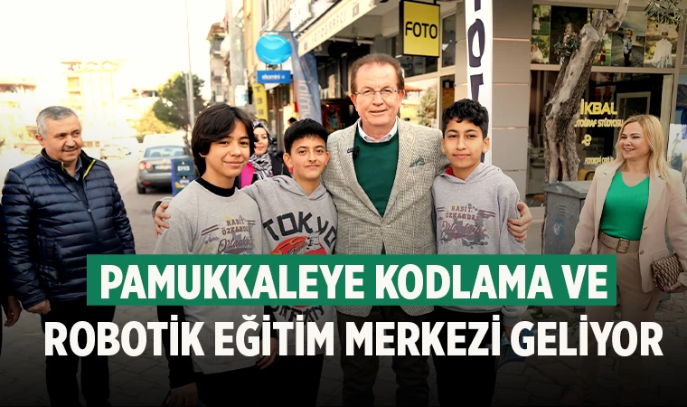Pamukkaleye kodlama ve Robotik eğitim merkezi geliyor