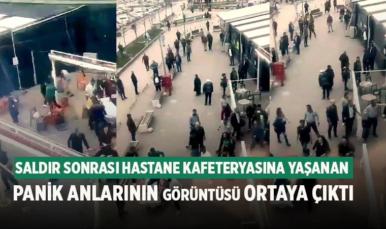 PAÜ hastanesi kafeteryasına yaşanan  panik anlarının görüntüsü ortaya çıktı