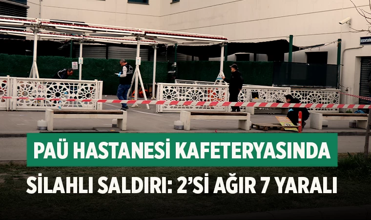 PAÜ Hastanesi kafeteryasında silahlı saldırı: 2’si ağır 7 yaralı