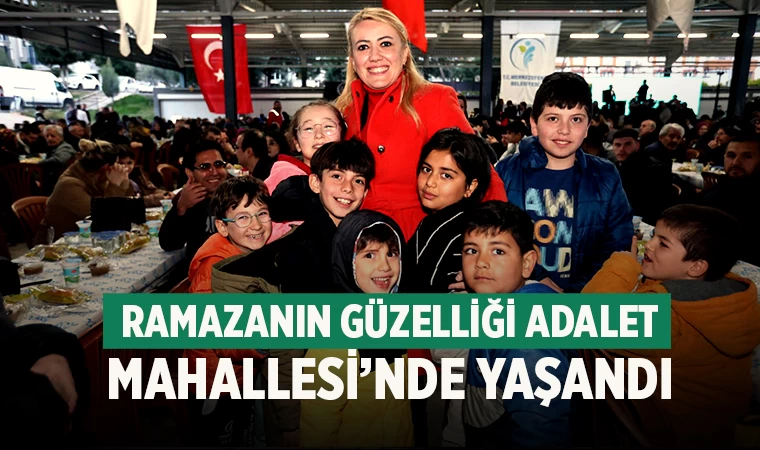 Ramazanın Güzelliği Adalet Mahallesi’nde Yaşandı