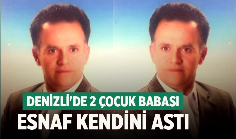 Denizli'de 2 çocuk babası esnaf kendini astı