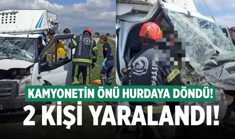 Denizli'de kamyonet hurdaya döndü! 2 yaralı