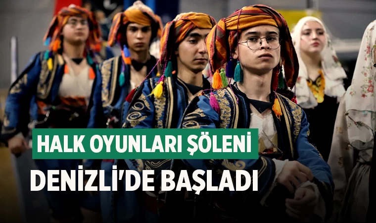 Halk oyunları şöleni Denizli'de başladı
