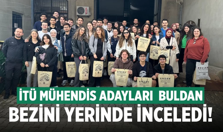 İTÜ'lü mühendis adayları Buldan bezini yerinde inceledi