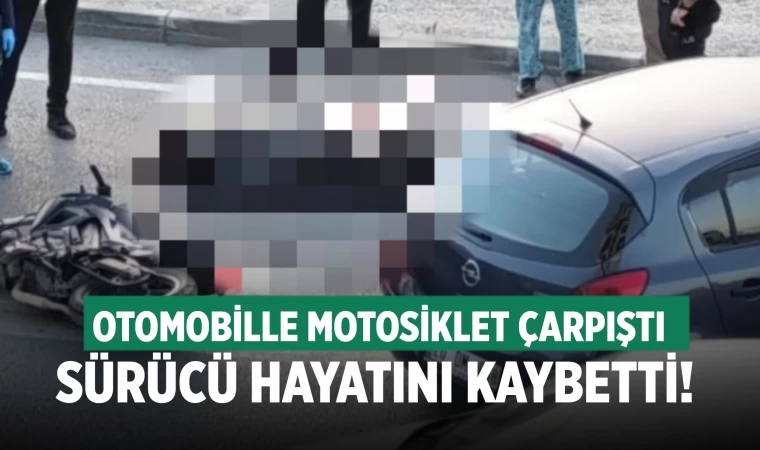 Otomobille çarpışan motosikletin sürücüsü öldü