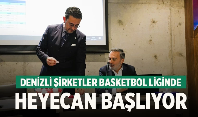 Denizli Şirketler Basketbol Liginde heyecan başlıyor