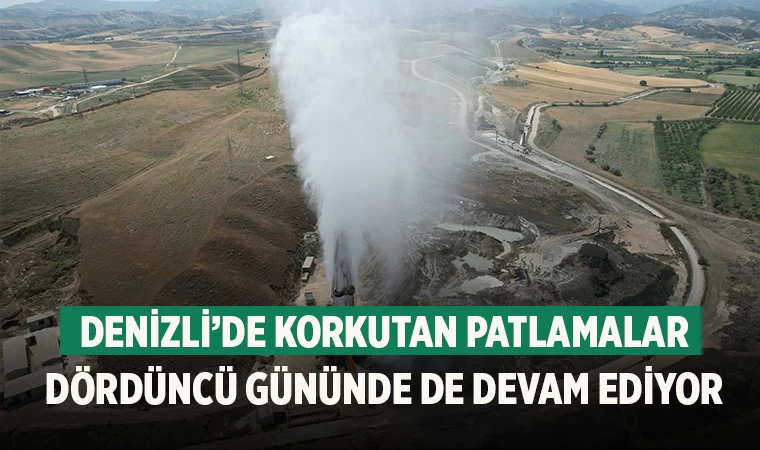 Denizli’de korkutan patlamalar dördüncü gününde de devam ediyor