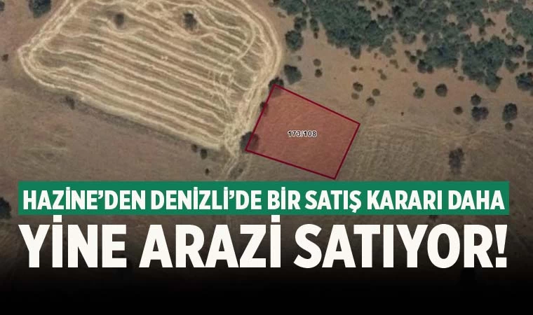 Denizli'nin ilçesinde hazine 10 taşınmazı satışa çıkardı