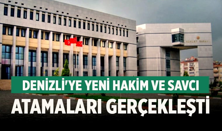 Denizli'ye Yeni Hakim ve Savcı Atamaları Gerçekleşti