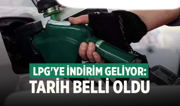 LPG'ye İndirim Geliyor: Tarih Belli Oldu
