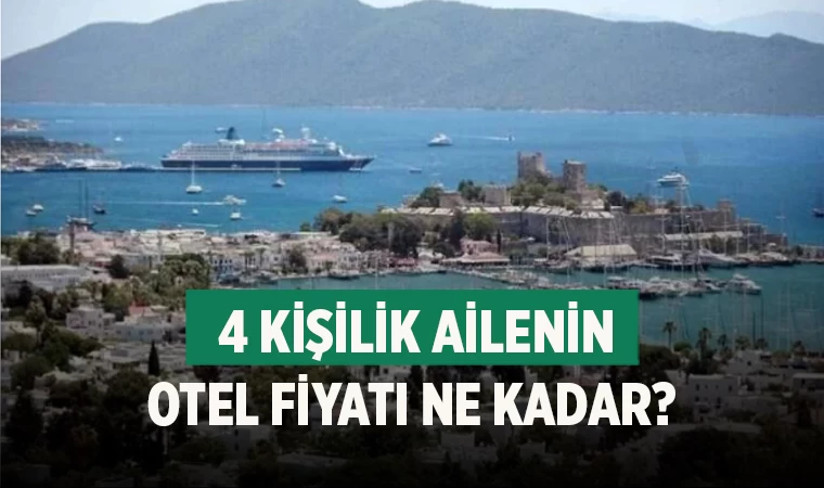 4 kişilik ailenin otel fiyatı ne kadar?