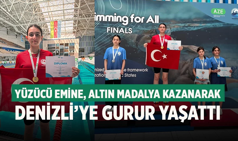 Başarılı yüzücü Emine, altın madalya kazanarak Denizli’ye gurur yaşattı