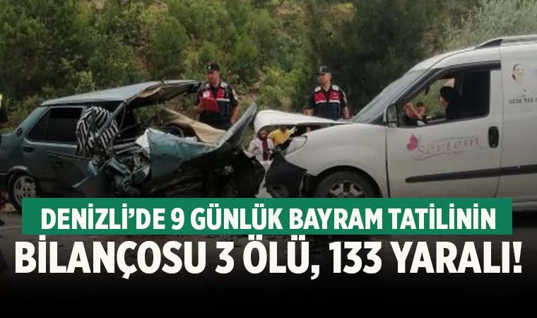 Denizli’de 9 günlük tatilinin bilançosu; 3 ölü, 142 yaralı