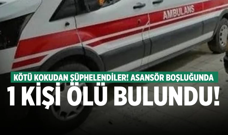Denizli'de asansör boşluğunda bir kişi ölü bulundu